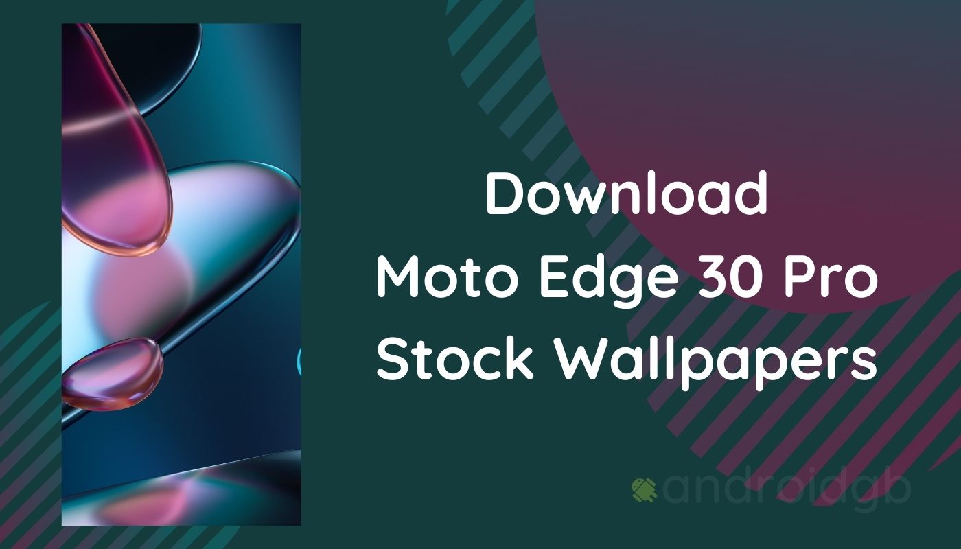 Motorola Edge 30 Pro Stock Wallpapers in FHD+ | Download Here